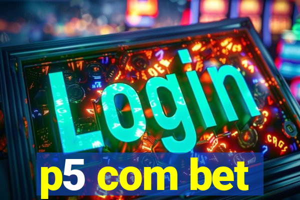 p5 com bet